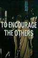 To Encourage the Others (TV) (TV)