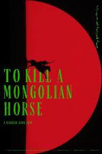 To Kill A Mongolian Horse 