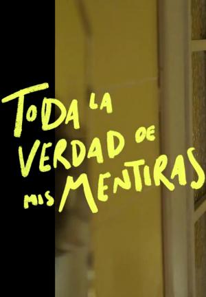 Toda la verdad de mis mentiras (Miniserie de TV)