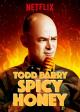 Todd Barry: Spicy Honey 