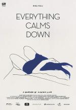 Everything Calms Down (S)