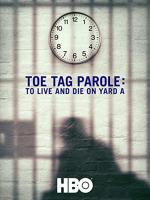 Toe Tag Parole: To Live and Die on Yard A (TV)