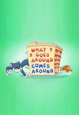 Tom and Jerry: What Goes Around Comes Around (C)