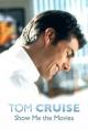 Tom Cruise: Show Me the Movies 