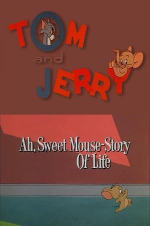 Tom y Jerry: Ah, Sweet Mouse-Story of Life (C)