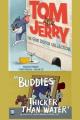 Tom & Jerry: Buddies... Thicker Than Water (S)