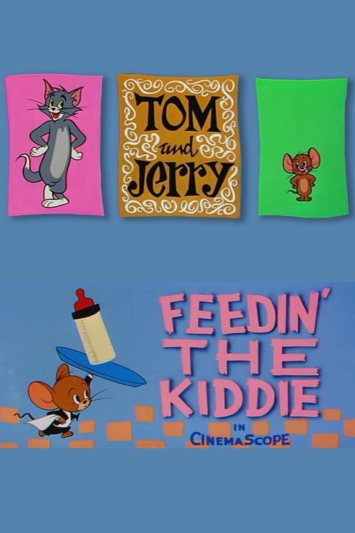 Tom & Jerry: Feedin' the Kiddie (S) (1957) - Filmaffinity