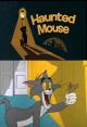 Tom & Jerry: Haunted Mouse (S)