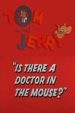 Tom & Jerry: Is There a Doctor in the Mouse? (S)