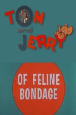 Tom y Jerry: Of Feline Bondage (C)
