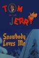 Tom & Jerry: Snowbody Loves Me (S)