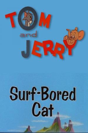 Tom & Jerry: Surf-Bored Cat (S)