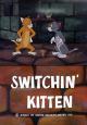 Tom & Jerry: Switchin' Kitten (S)