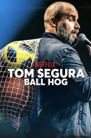 Tom Segura: Ball Hog (TV) - Poster / Imagen Principal