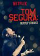 Tom Segura: Mostly Stories (TV)