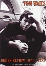 Tom Waits: Under Review 1971-1982 