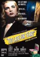 Too Late for Tears  - Dvd