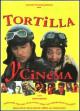 Tortilla and Cinema 