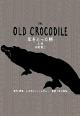 The Old Crocodile (S)