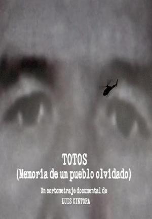 Totos, memoria de un pueblo olvidado (S)