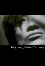 Tracy Huang: To Make You Happy (Music Video)