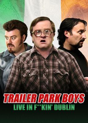 Trailer Park Boys: Live in F**kin' Dublin (TV)
