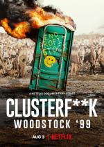 Clusterf**k: Woodstock '99 (TV Miniseries)