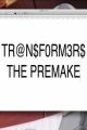 Transformers: The Premake 