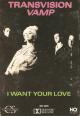 Transvision Vamp: I Want Your Love (Vídeo musical)