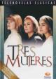 Tres mujeres (Serie de TV)