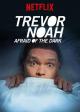 Trevor Noah: Afraid of the Dark (TV)