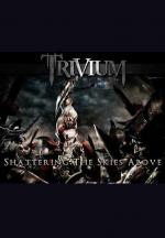 Trivium: Shattering The Skies Above (Vídeo musical)