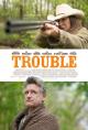 Trouble 