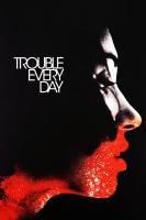 Trouble Every Day  - Posters