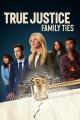 True Justice: Family Ties (TV)