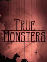 True Monsters (TV Miniseries)