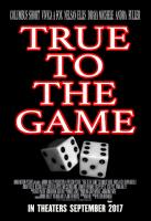 True to the Game  - Posters