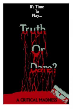 Truth or Dare?: A Critical Madness 