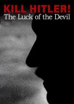 Kill Hitler! The Luck of the Devil (TV)