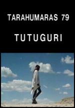 Tutuguri: Tarahumaras 79 (S)
