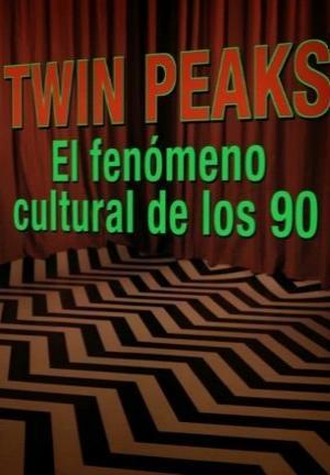 Twin Peaks: El fenómeno cultural de los 90 (TV)