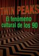 Twin Peaks: El fenómeno cultural de los 90 (TV)