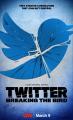 Twitter: Breaking the Bird (TV Miniseries)