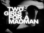Two Girls for a Madman 
