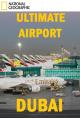 Ultimate Airport Dubai (TV Series)