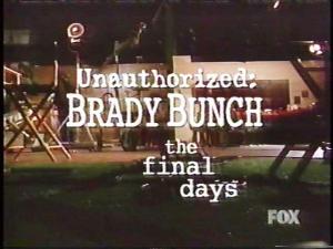Unauthorized Brady Bunch: The Final Days (TV)