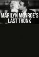 Unclaimed Baggage: The Unrevealed Story of Marilyn Monroe’s Lost Trunk 
