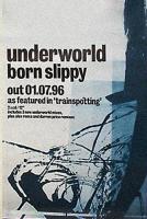 Underworld: Born Slippy (.NUXX) (Music Video) - Poster / Main Image