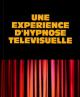 Une expérience d'hypnose télévisuelle (TV) (TV)
