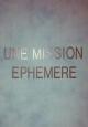 One Ephemeral Mission (TV) (S)